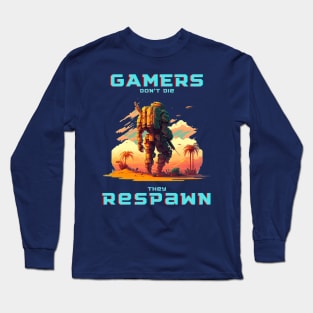 Gamers Don't Die, They Respawn - Show off your love for gaming with a stylish and unique shirt Long Sleeve T-Shirt